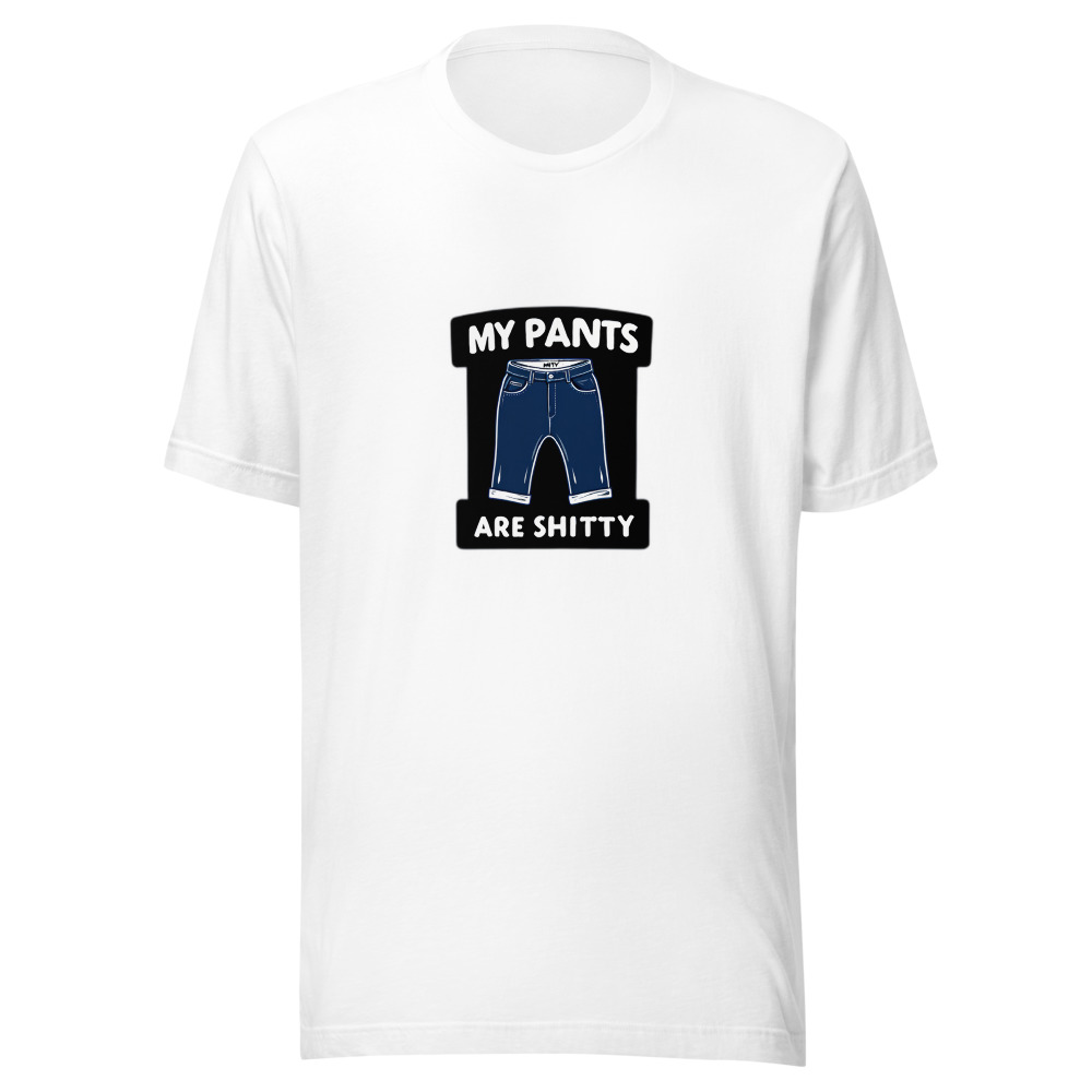 Blue Jeans My Pants Are Shitty Text