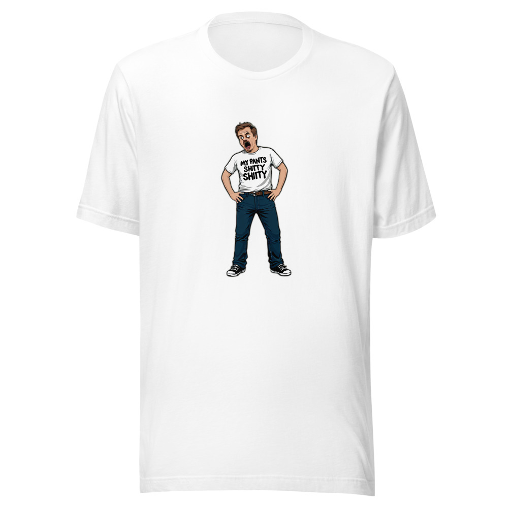 Man In My Pants Shitty Shitty Tshirt