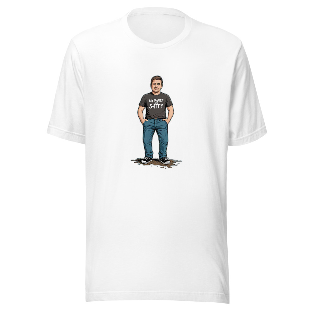Man In My Pants Shitty Tshirt Standing In Puddle