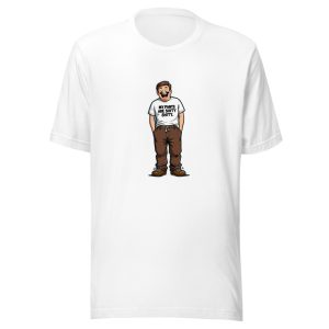 Man Wearing My Pants Shitty Shirt Brown Pants