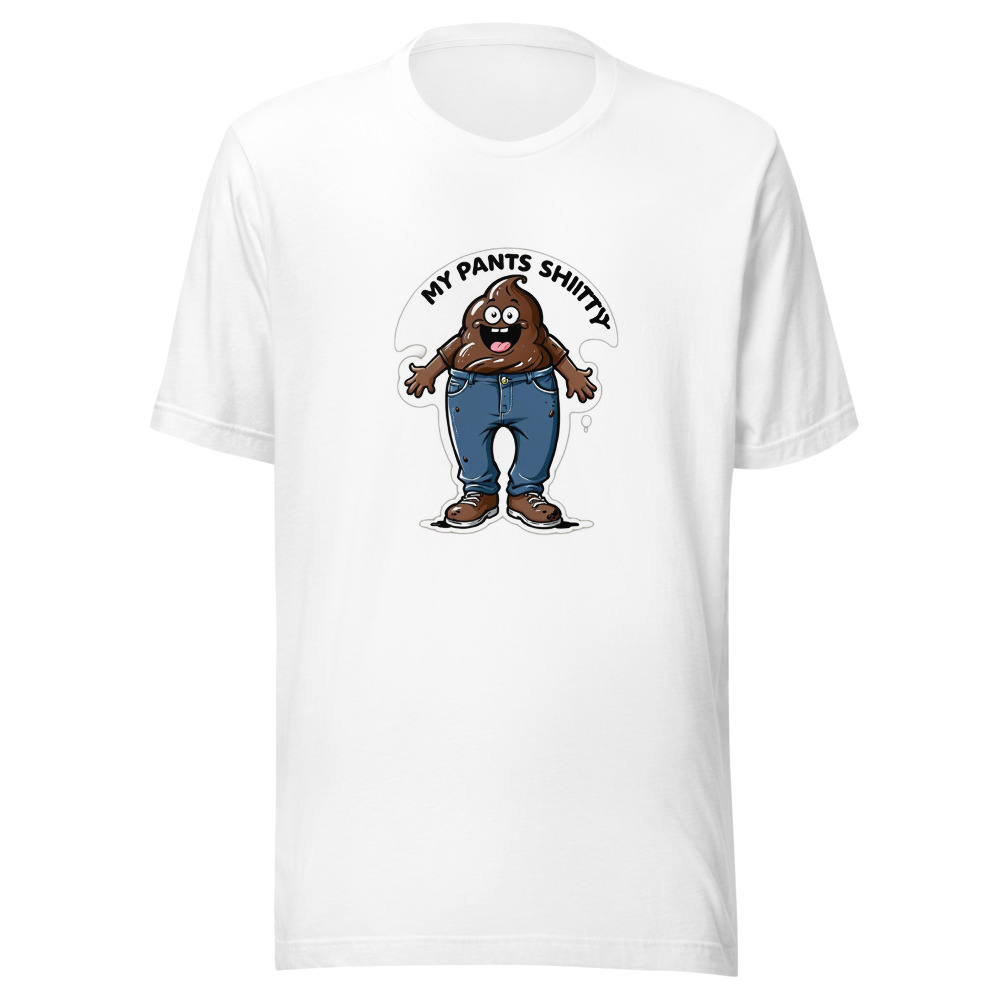 Poop Character Wearing Jeans My Pants Shitty Text