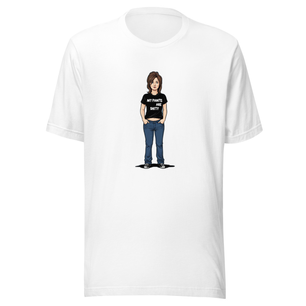 Woman In My Pants Are Shitty Tshirt