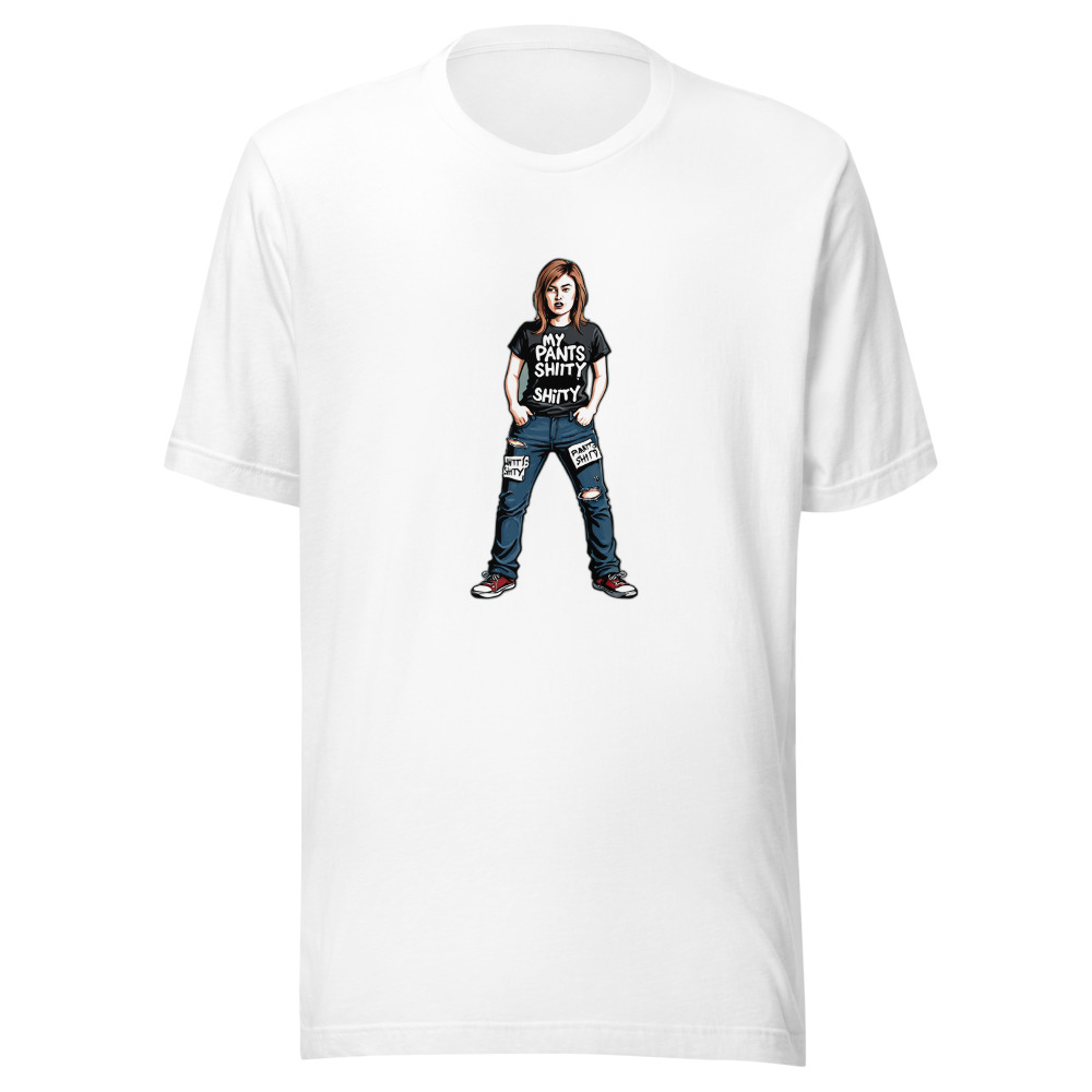 Woman Wearing My Pants Shitty Shirt Ripped Jeans